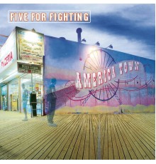 Five For Fighting - America Town