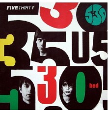 Five Thirty - Bed  (Expanded)