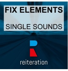 Fix Elements - Single Sounds