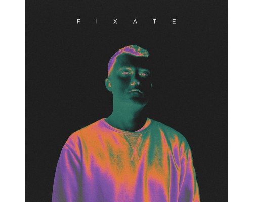 Fixate - Fixate Fixate - Fixate
