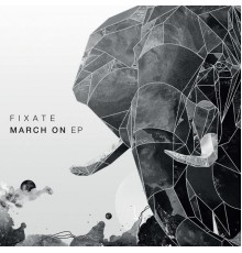 Fixate - March On EP