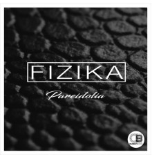 Fizika - Pareidolia EP (Original Mix)