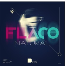 Flaco - Natural (Original Mix)