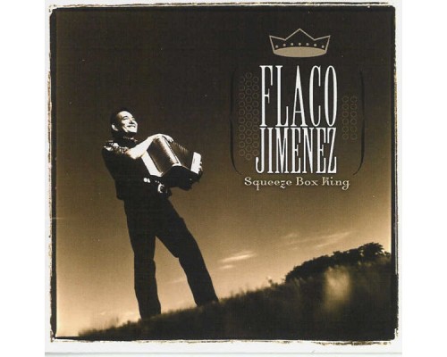 Flaco Jimenez - Squeeze Box King