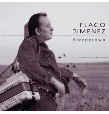 Flaco Jimenez - Sleepytown