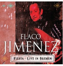 Flaco Jimenez - Fiesta (Live in Bremen) (Live)