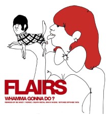 Flairs - Whamma Gonna Do? Ep