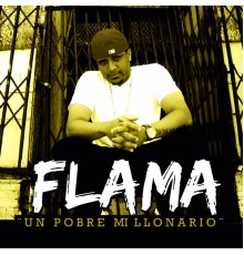 Flama - Un Pobre Millonario