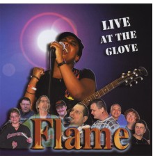 Flame - Live At The Glove