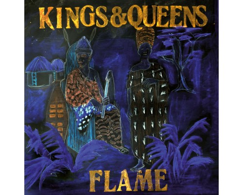 Flame - Kings & Queens