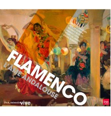 Flamenco - L'Âme andalouse