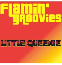 Flamin' Groovies - Little Queenie