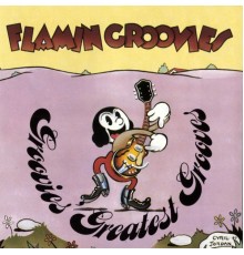 Flamin' Groovies - Groovies Greatest Grooves