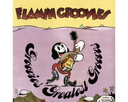 Flamin' Groovies - Groovies Greatest Grooves