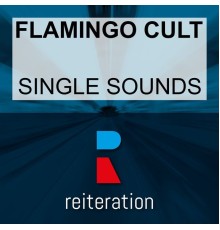 Flamingo Cult - Single Sounds