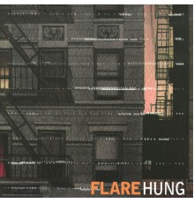 Flare - Hung