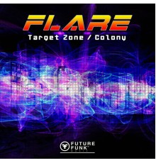 Flare - Target Zone / Colony