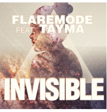 Flaremode feat. Tayma - Invisible