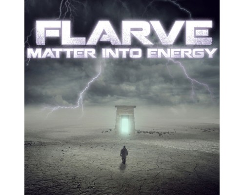 Flarve - Matter into Energy