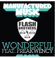 Flash Brothers featuring Freakwency - Wonderful