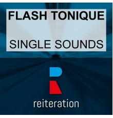 Flash Tonique - Single Sounds