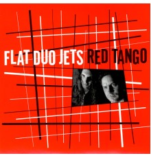 Flat Duo Jets - Red Tango