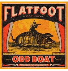 Flatfoot 56 - Odd Boat