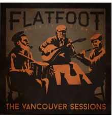 Flatfoot 56 - The Vancouver Sessions