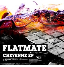 Flatmate - Cheyenne EP