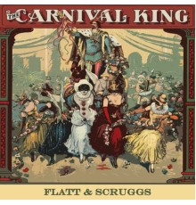 Flatt & Scruggs - Carnival King