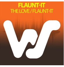 Flaunt-It - The Love / Flaunt-It