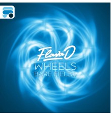 Flava D - Wheels/Bare Fields