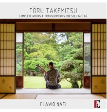 Flavio Nati - Tōru Takemitsu: Complete Works & Transcriptions for Solo Guitar