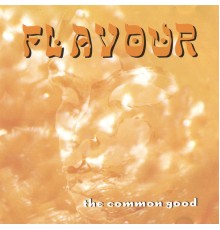 Flavour - The Common Good