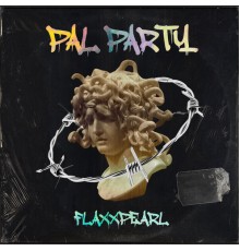 FlaxxPearl - Pal Party
