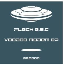 Fleck E.S.C - Voodoo Modem EP