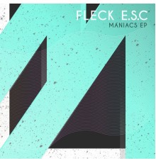 Fleck E.S.C - Maniacs EP