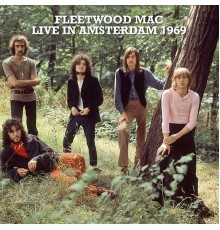 Fleetwood Mac - Live In Amsterdam 1969 (Live)