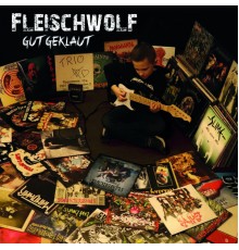 Fleischwolf - Gut Geklaut