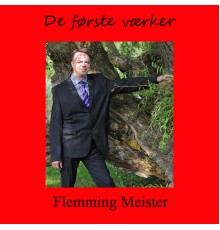 Flemming Meister - De Første Værker