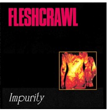 Fleshcrawl - Impurity