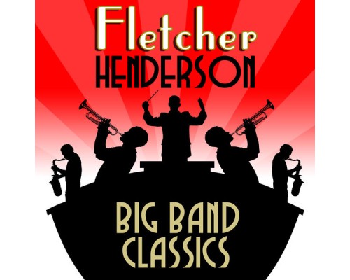 Fletcher Henderson - Big Band Classics