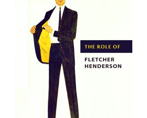 Fletcher Henderson - The Role of