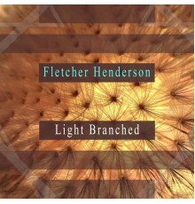 Fletcher Henderson - Light Branched