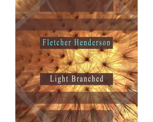 Fletcher Henderson - Light Branched