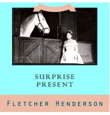 Fletcher Henderson - Surprise Present