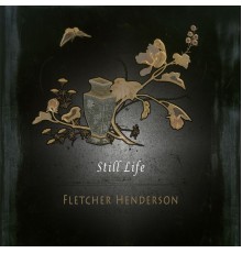 Fletcher Henderson - Still Life