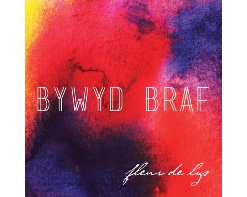 Fleur De Lys - Bywyd Braf