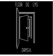 Fleur De Lys - Drysa