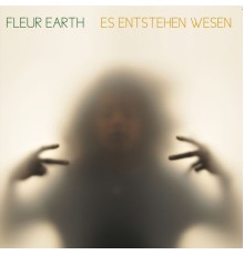 Fleur Earth - Es entstehen Wesen